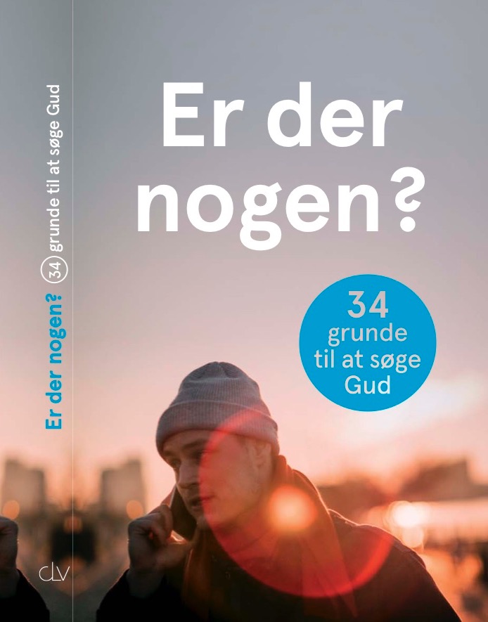 Er der nogen? 34 grunde til at søge Gud